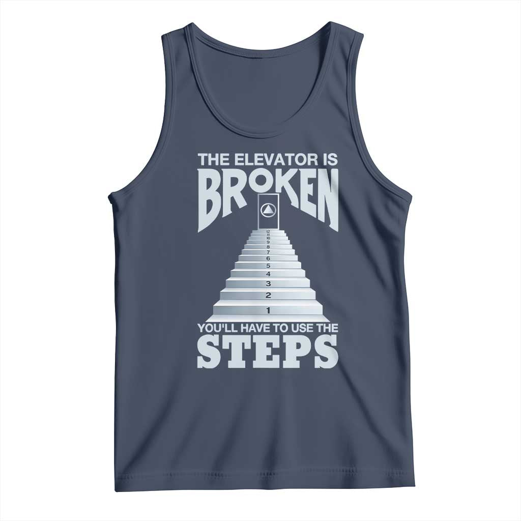 Sobriety Anniversary Sober Tank Top The Elevator is Broken You Will Have To Use The Steps