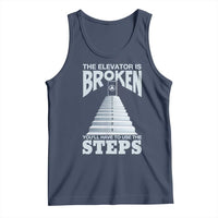 Sobriety Anniversary Sober Tank Top The Elevator is Broken You Will Have To Use The Steps