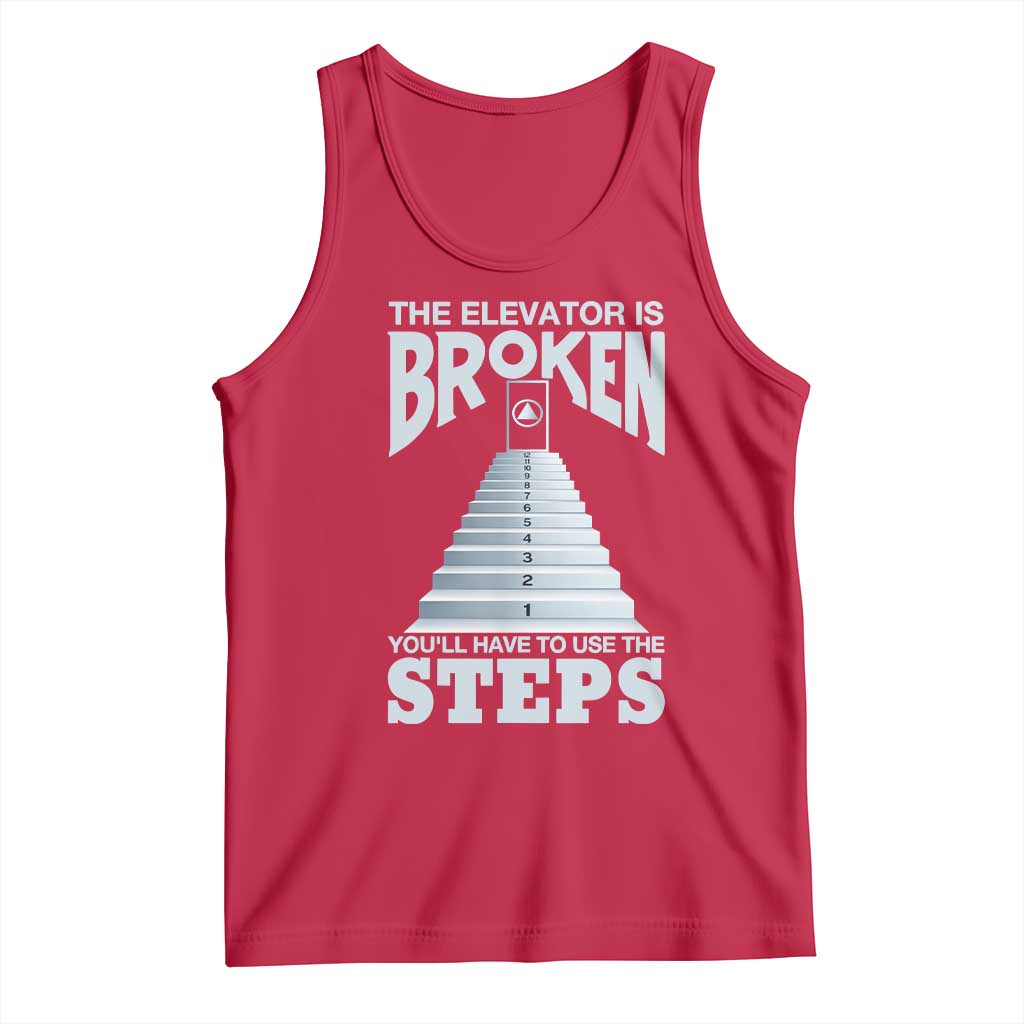 Sobriety Anniversary Sober Tank Top The Elevator is Broken You Will Have To Use The Steps