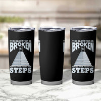Sobriety Anniversary Sober Tumbler Cup The Elevator is Broken You Will Have To Use The Steps