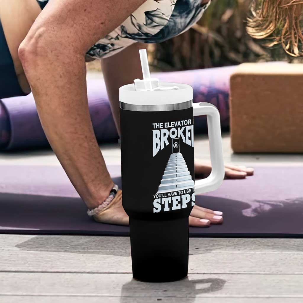 Sobriety Anniversary Sober Tumbler With Handle The Elevator is Broken You Will Have To Use The Steps