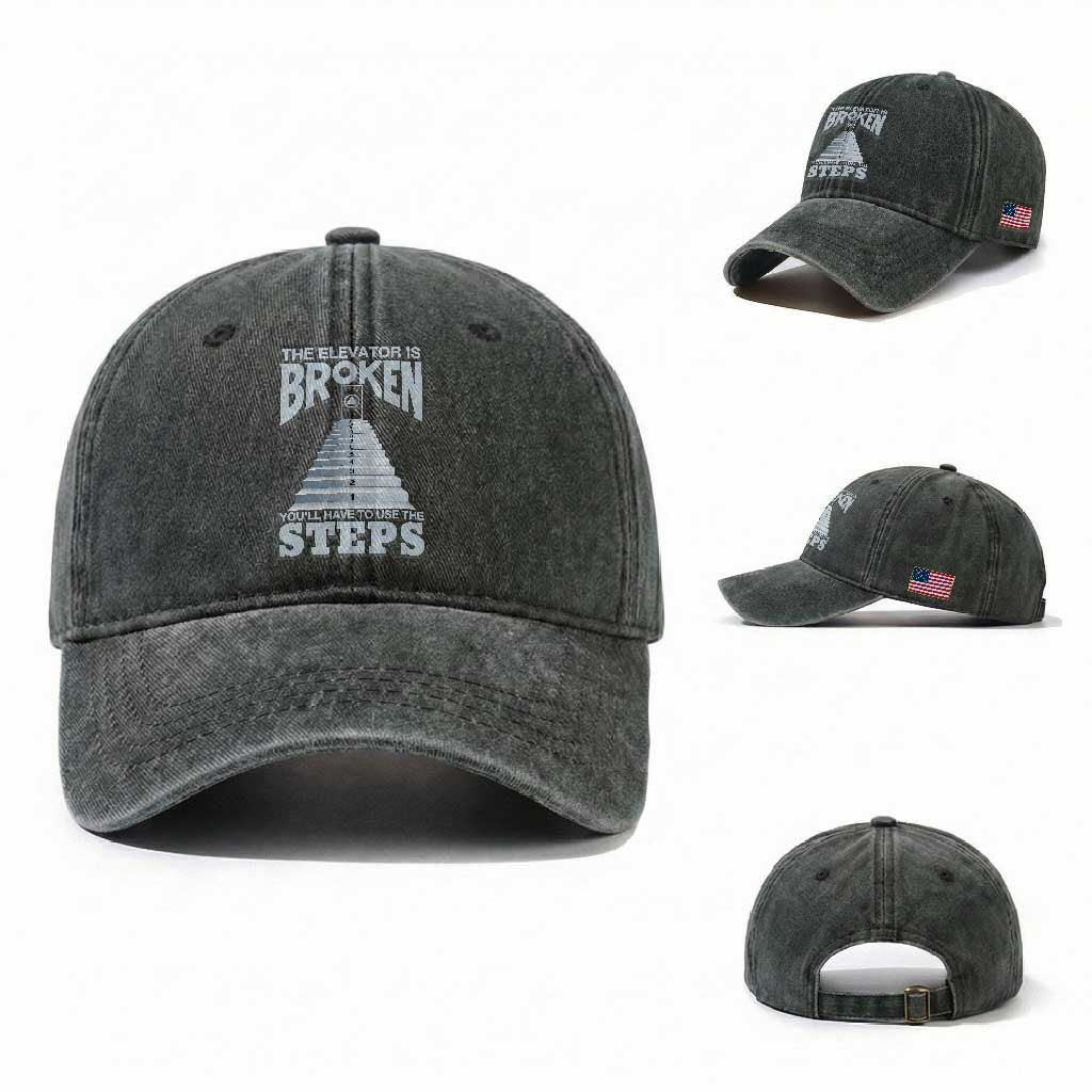 Sobriety Anniversary Sober Washed Cotton Baseball Cap The Elevator is Broken You Will Have To Use The Steps