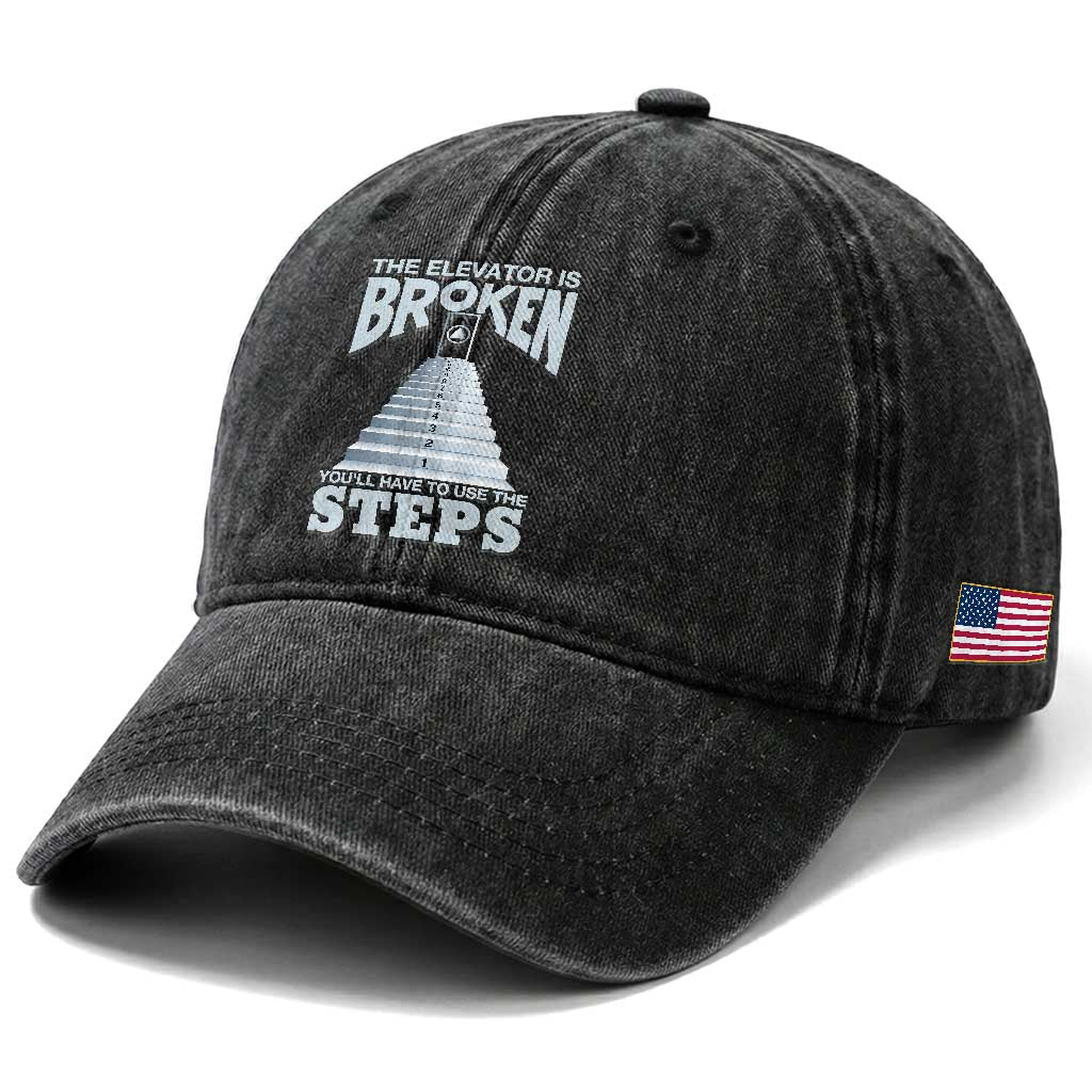 Sobriety Anniversary Sober Washed Cotton Baseball Cap The Elevator is Broken You Will Have To Use The Steps