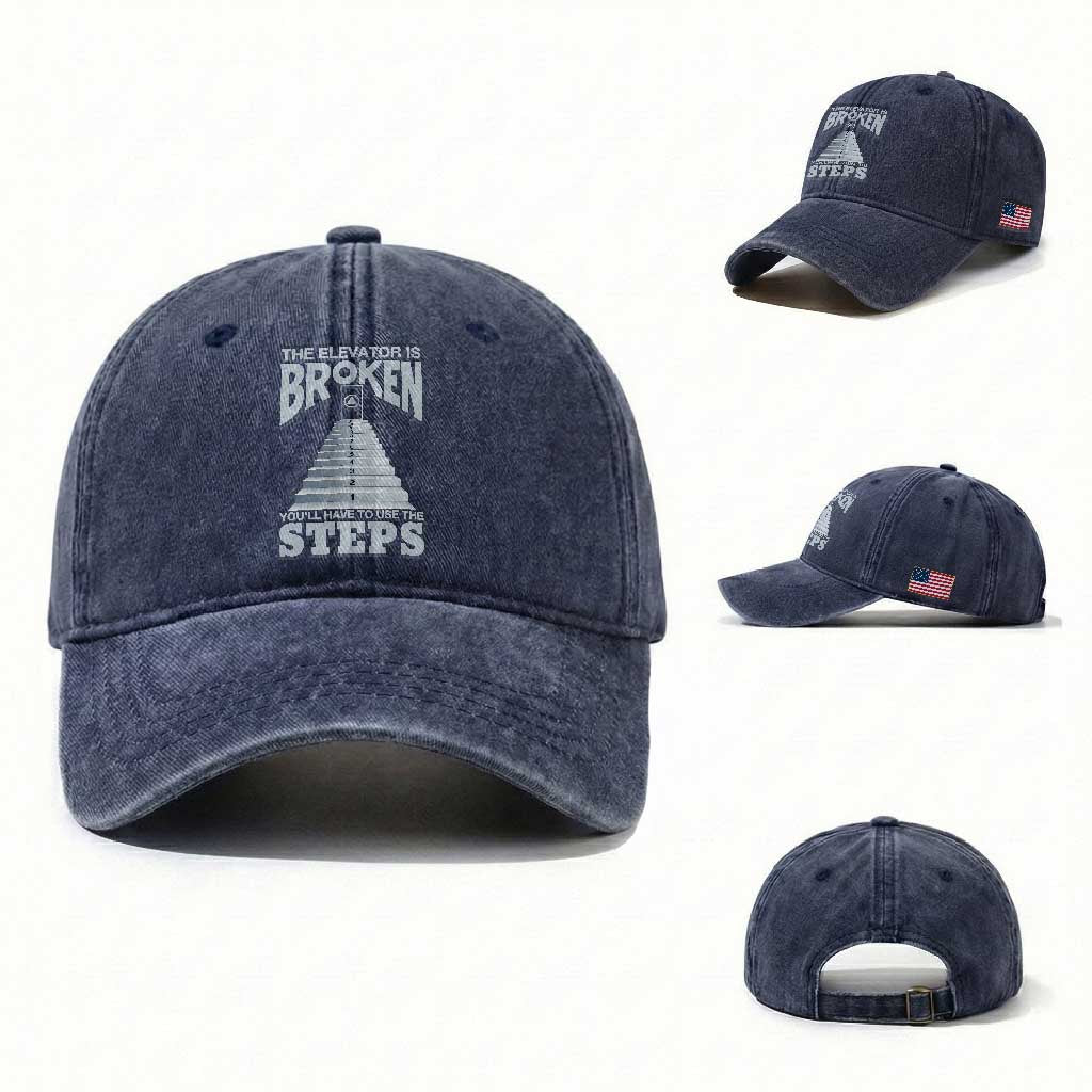 Sobriety Anniversary Sober Washed Cotton Baseball Cap The Elevator is Broken You Will Have To Use The Steps