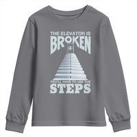 Sobriety Anniversary Sober Youth Sweatshirt The Elevator is Broken You Will Have To Use The Steps