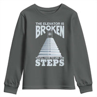 Sobriety Anniversary Sober Youth Sweatshirt The Elevator is Broken You Will Have To Use The Steps