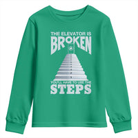 Sobriety Anniversary Sober Youth Sweatshirt The Elevator is Broken You Will Have To Use The Steps