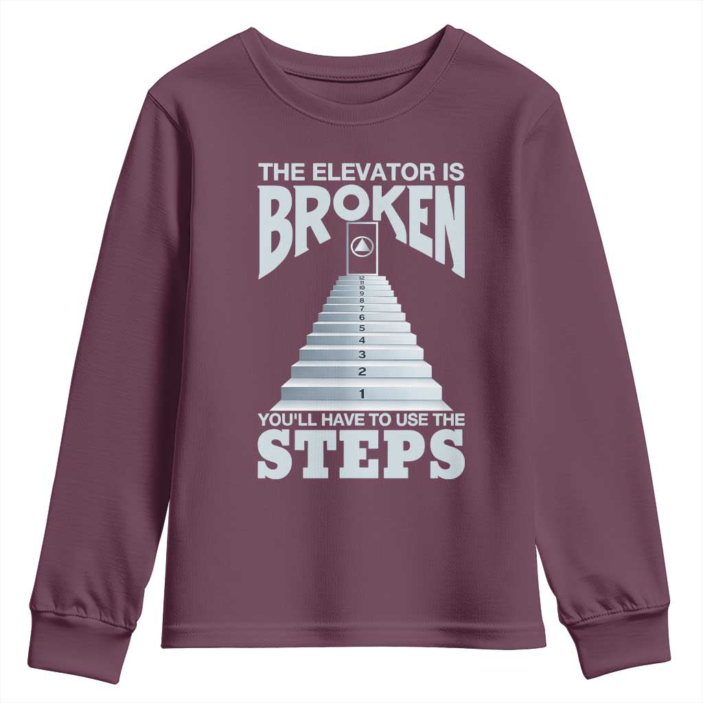 Sobriety Anniversary Sober Youth Sweatshirt The Elevator is Broken You Will Have To Use The Steps