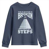 Sobriety Anniversary Sober Youth Sweatshirt The Elevator is Broken You Will Have To Use The Steps