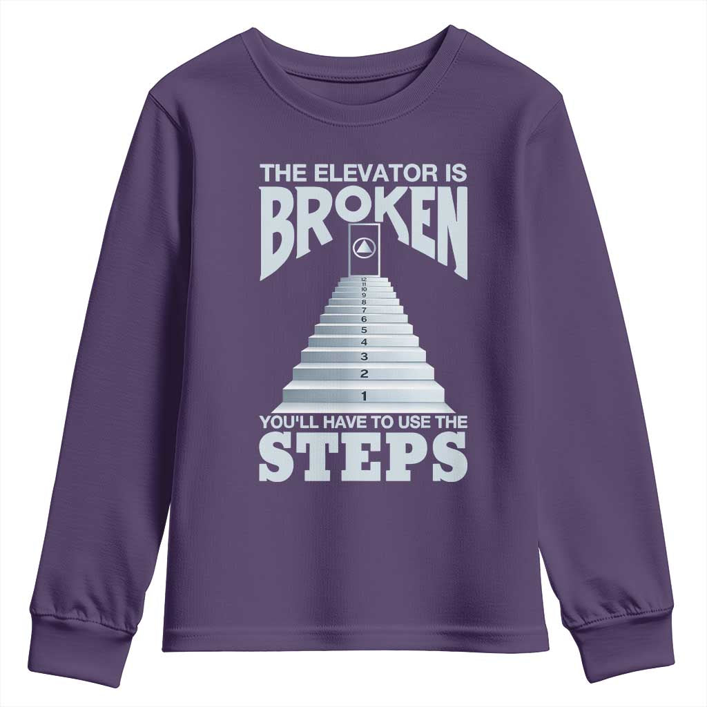 Sobriety Anniversary Sober Youth Sweatshirt The Elevator is Broken You Will Have To Use The Steps