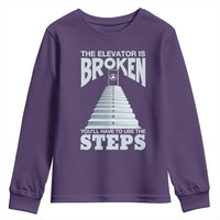 Sobriety Anniversary Sober Youth Sweatshirt The Elevator is Broken You Will Have To Use The Steps
