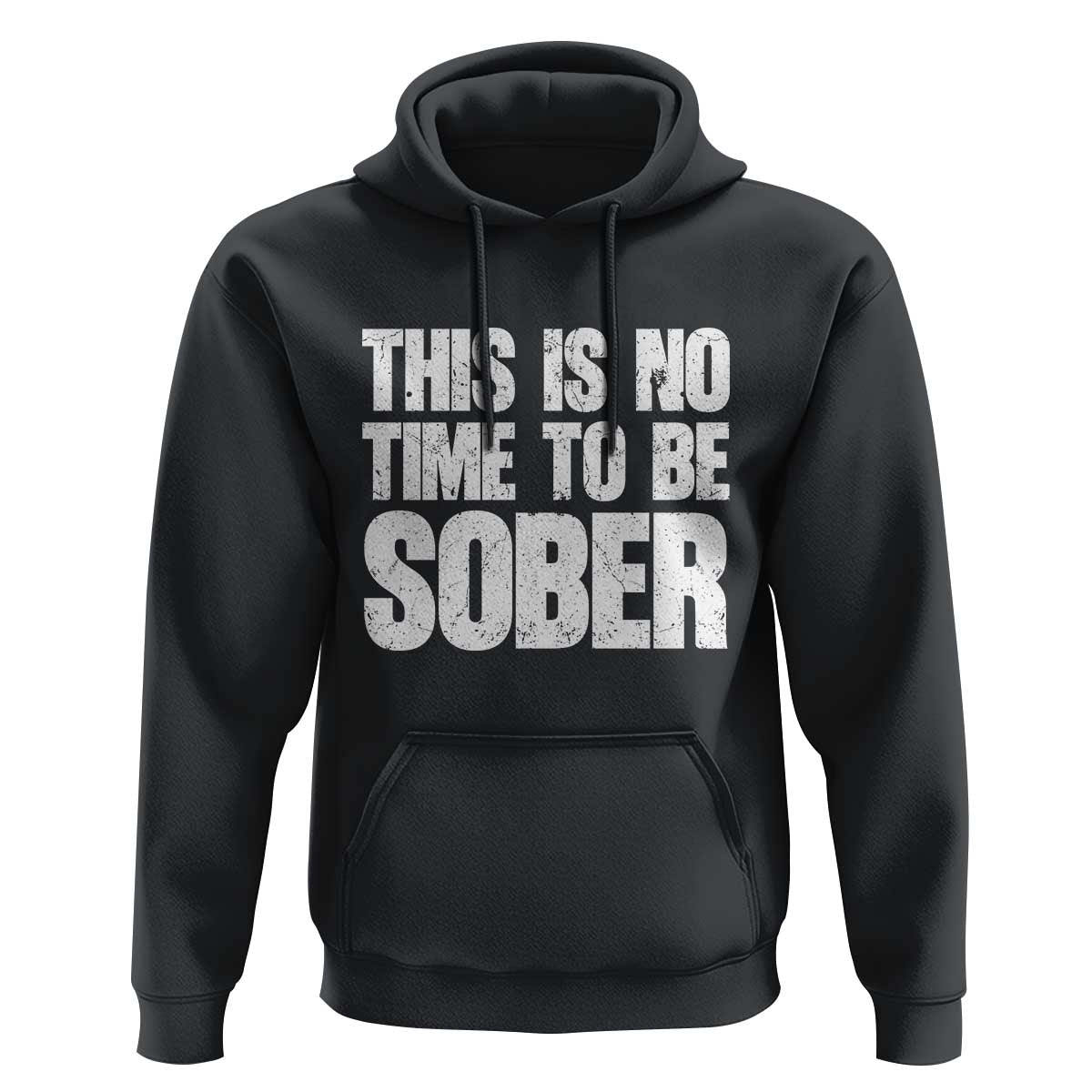 This Is No Time To Be Sober Hoodie Funny Drinking Beer