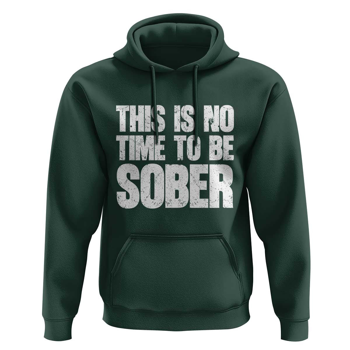 This Is No Time To Be Sober Hoodie Funny Drinking Beer