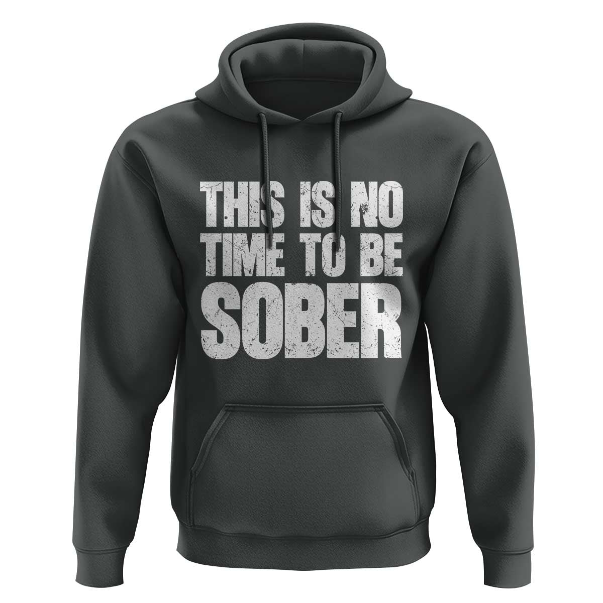 This Is No Time To Be Sober Hoodie Funny Drinking Beer
