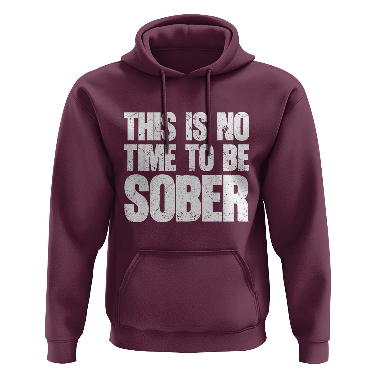 This Is No Time To Be Sober Hoodie Funny Drinking Beer