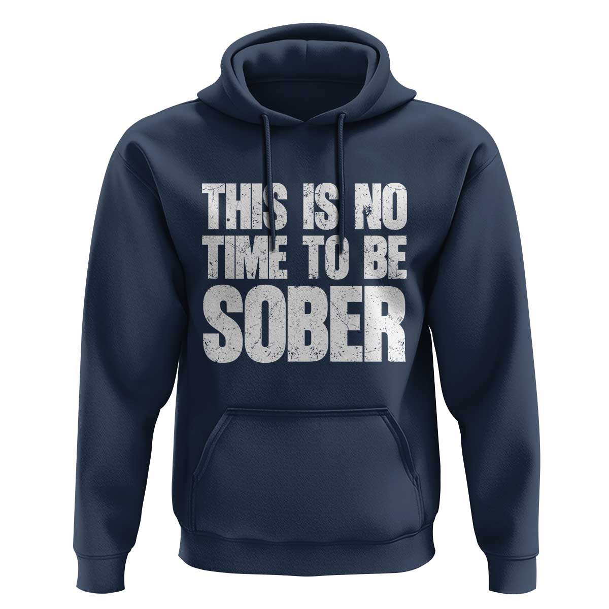 This Is No Time To Be Sober Hoodie Funny Drinking Beer