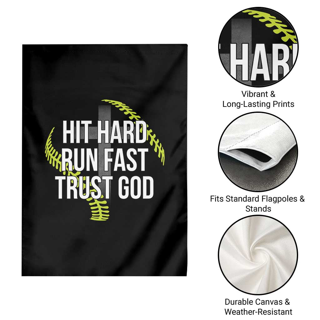 Hit Hard Run Fast Trust God Christian Softball Garden Flag