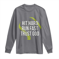 Hit Hard Run Fast Trust God Christian Softball Long Sleeve Shirt
