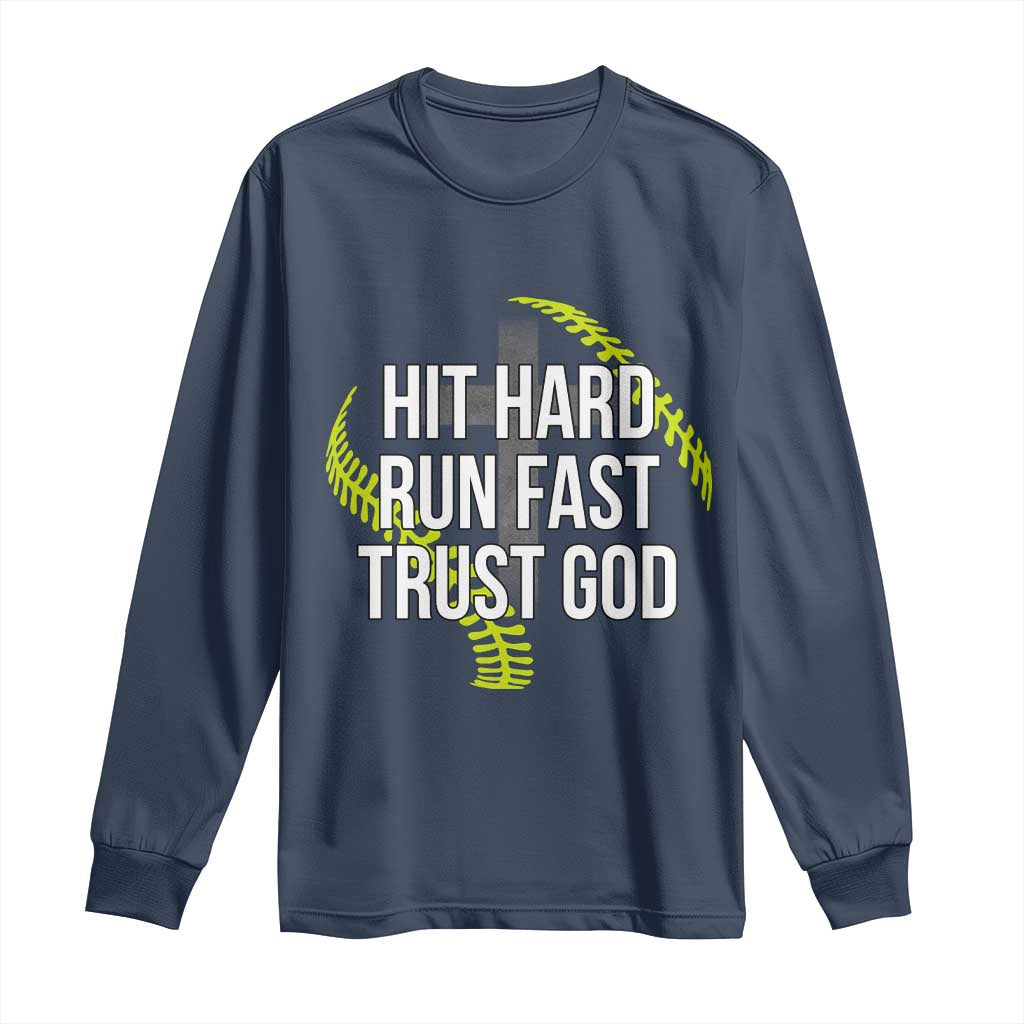 Hit Hard Run Fast Trust God Christian Softball Long Sleeve Shirt