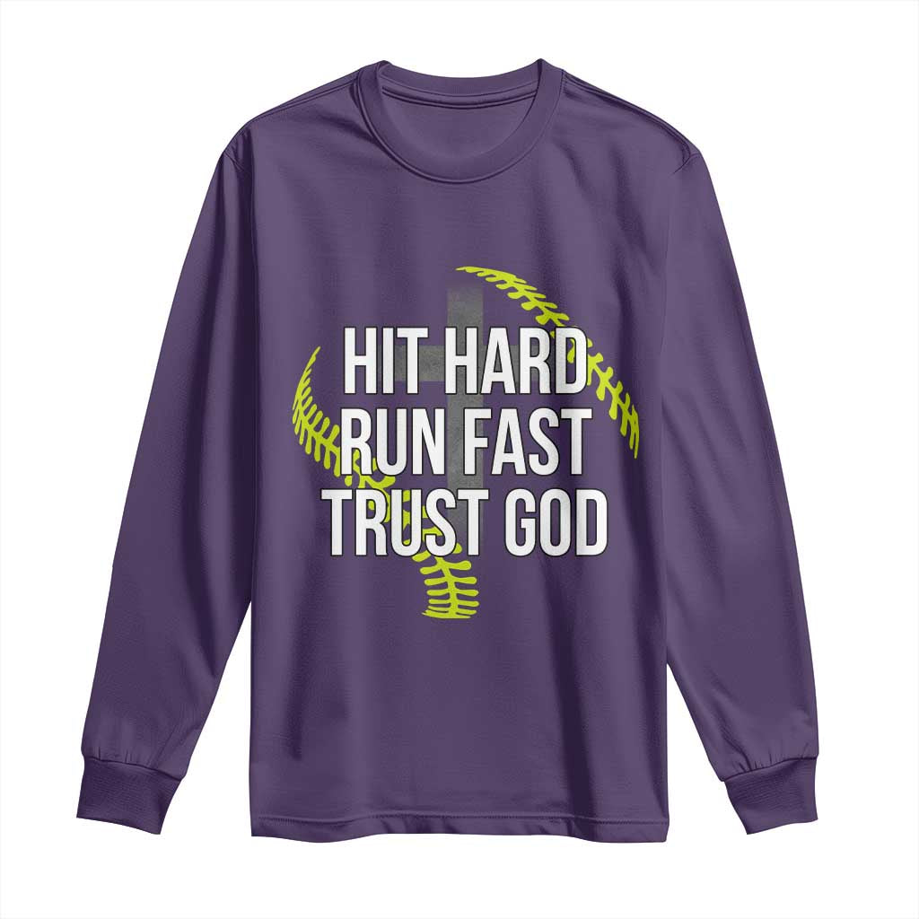 Hit Hard Run Fast Trust God Christian Softball Long Sleeve Shirt
