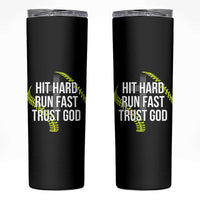 Hit Hard Run Fast Trust God Christian Softball Skinny Tumbler