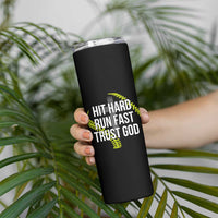 Hit Hard Run Fast Trust God Christian Softball Skinny Tumbler