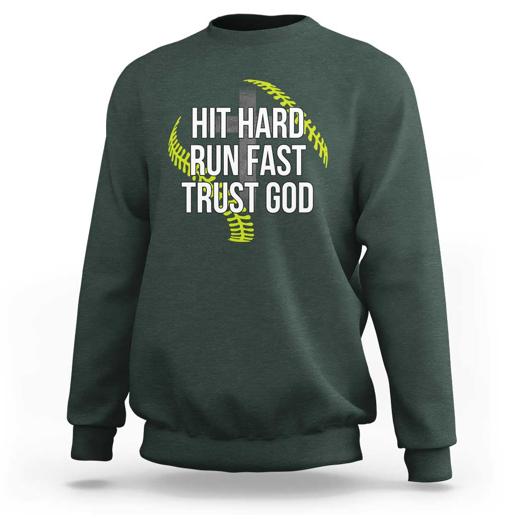 Hit Hard Run Fast Trust God Christian Softball Sweatshirt