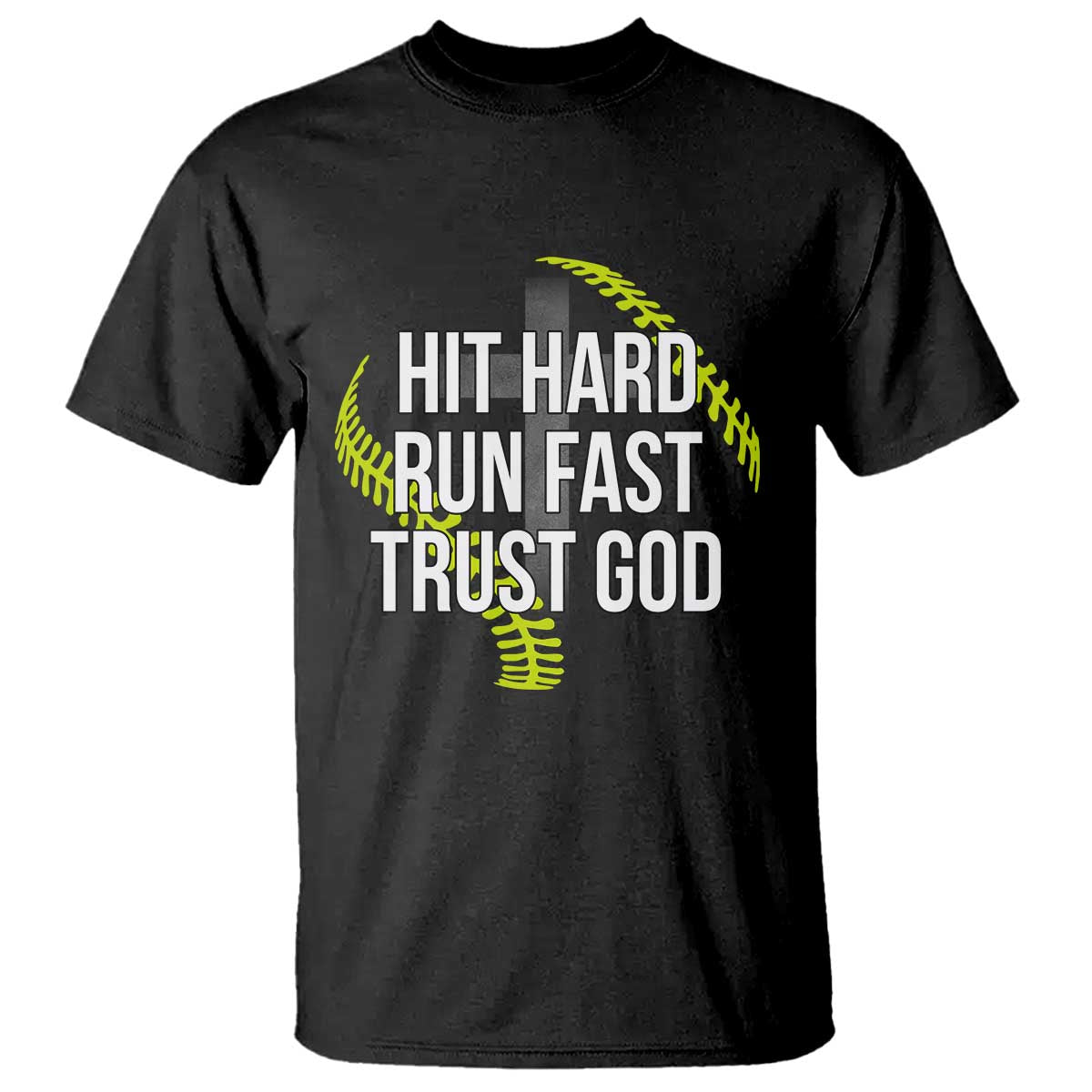 Hit Hard Run Fast Trust God Christian Softball T Shirt