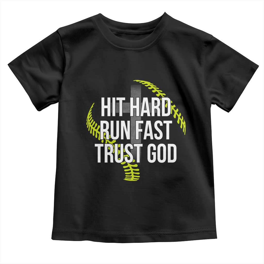 Hit Hard Run Fast Trust God Christian Softball Toddler T Shirt