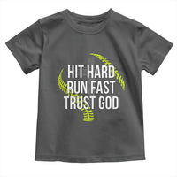 Hit Hard Run Fast Trust God Christian Softball Toddler T Shirt