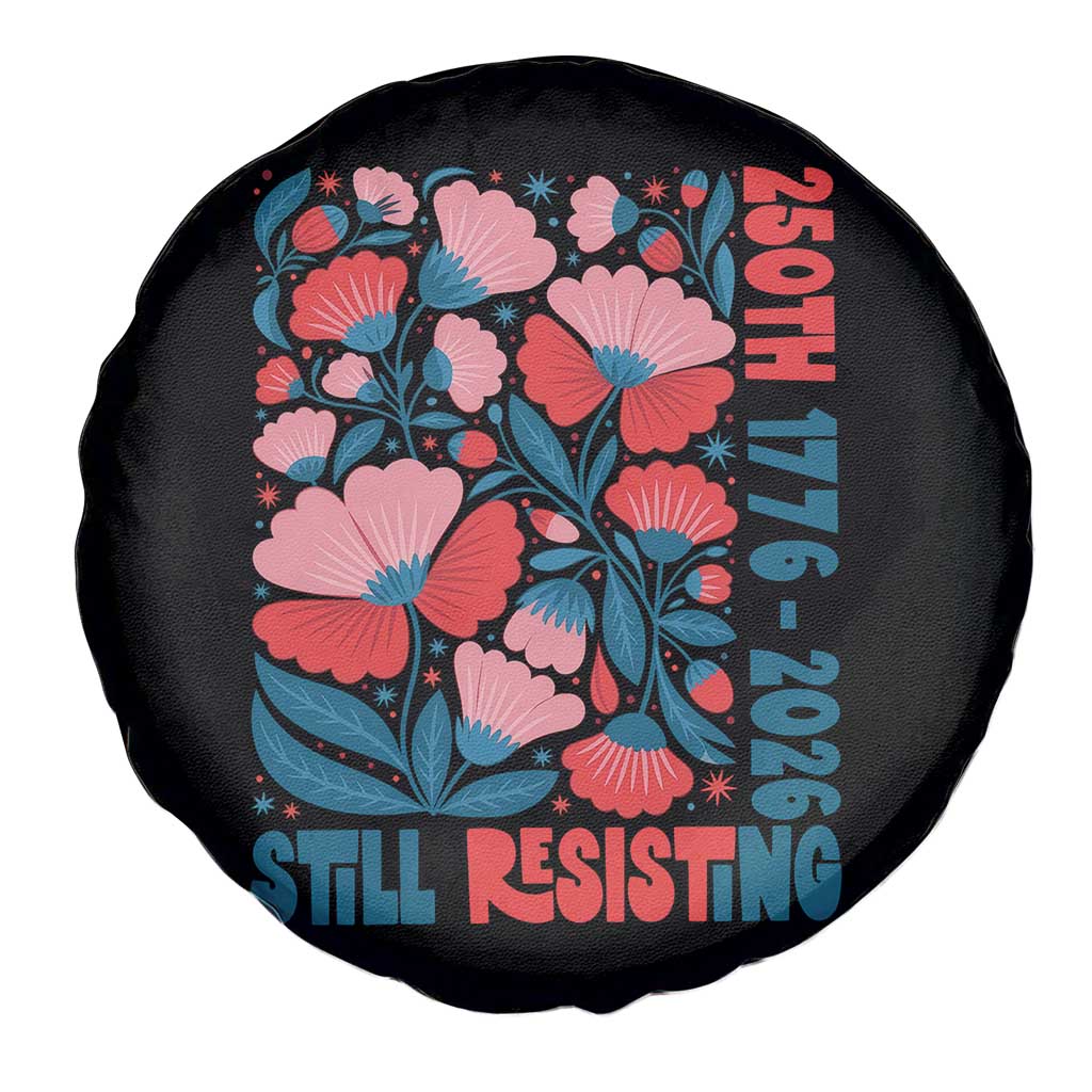Floral 250th Still Resisting 4th of July 1776 2026 Spare Tire Cover