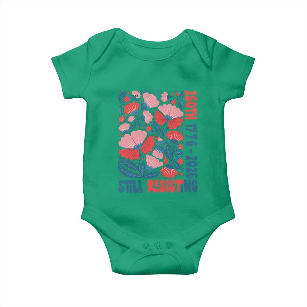 Floral 250th Still Resisting 4th of July 1776 2026 Baby Onesie
