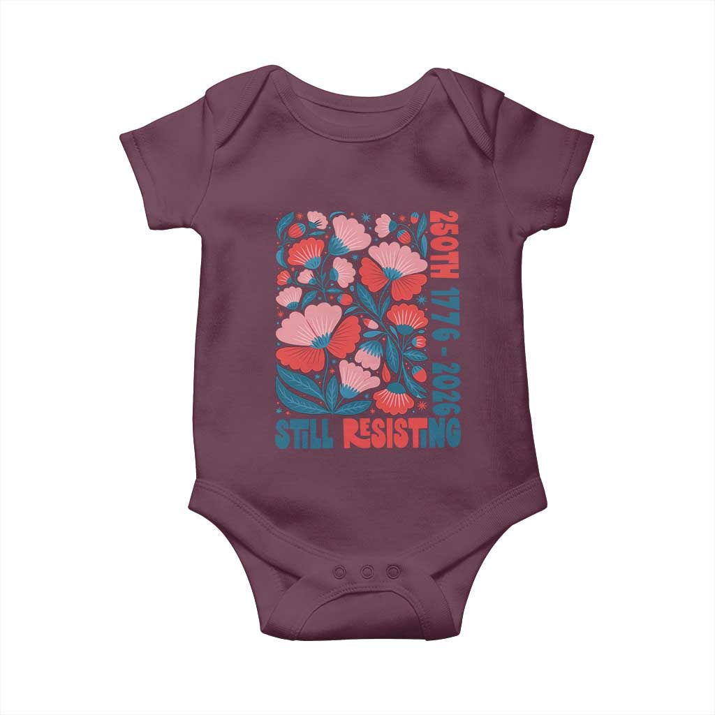 Floral 250th Still Resisting 4th of July 1776 2026 Baby Onesie