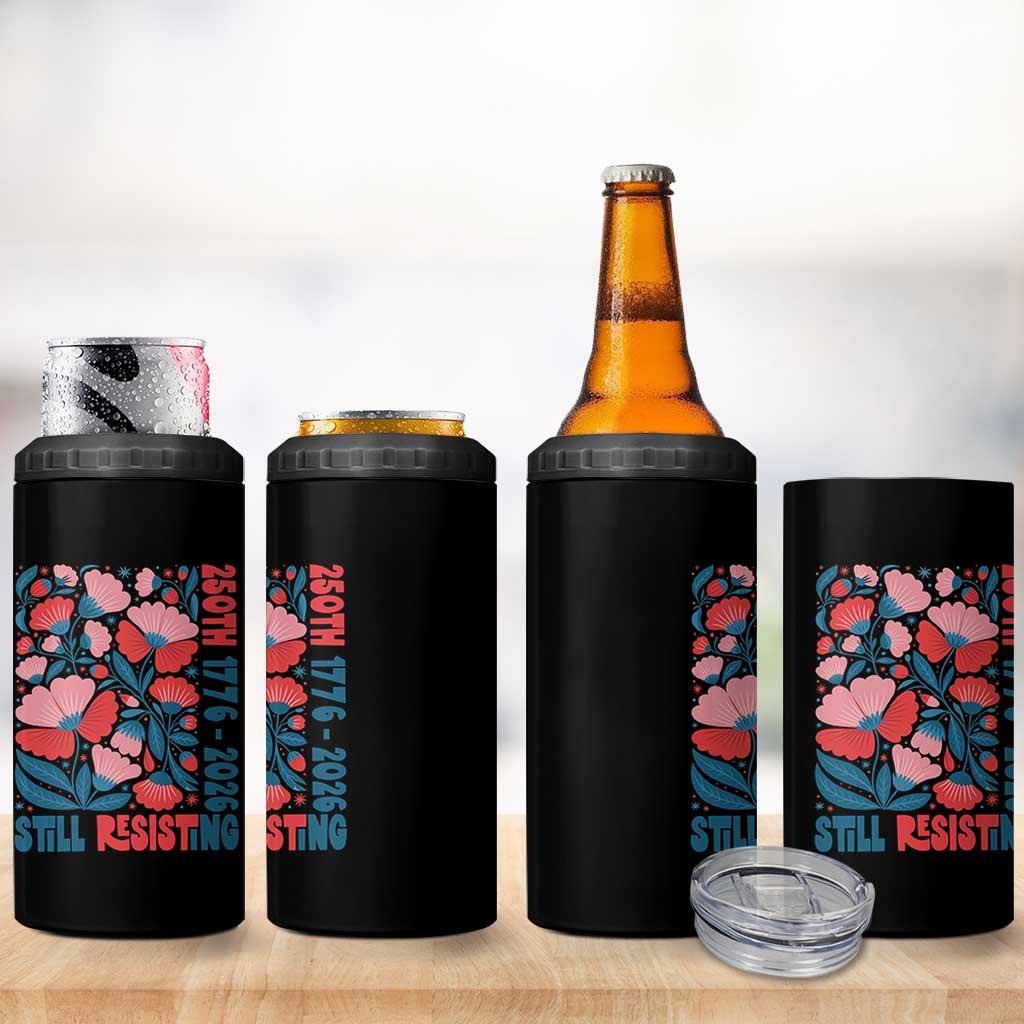 Floral 250th Still Resisting 4th of July 1776 2026 4 in 1 Can Cooler Tumbler