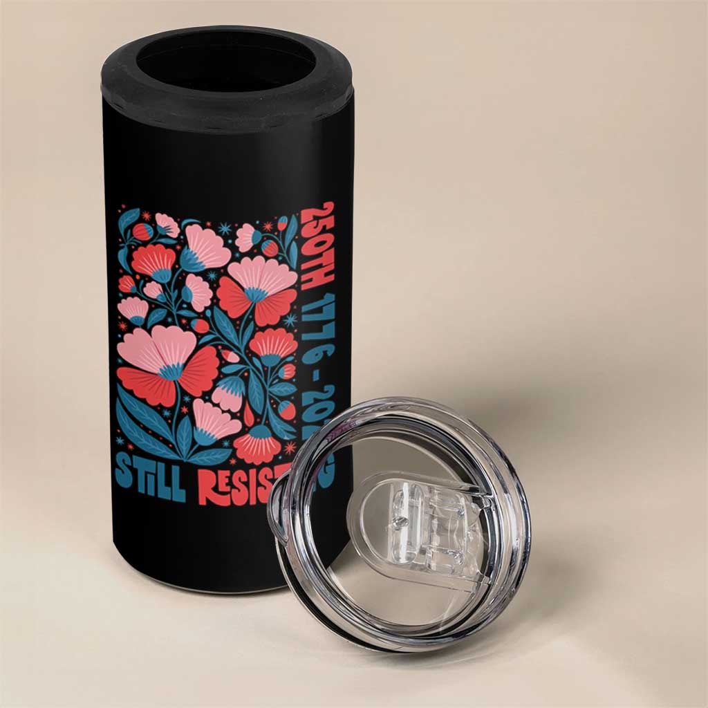 Floral 250th Still Resisting 4th of July 1776 2026 4 in 1 Can Cooler Tumbler
