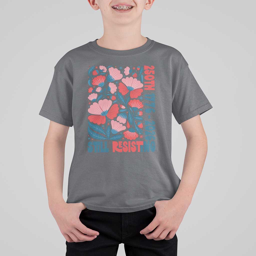 Floral 250th Still Resisting 4th of July 1776 2026 T Shirt For Kid