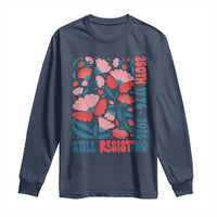 Floral 250th Still Resisting 4th of July 1776 2026 Long Sleeve Shirt