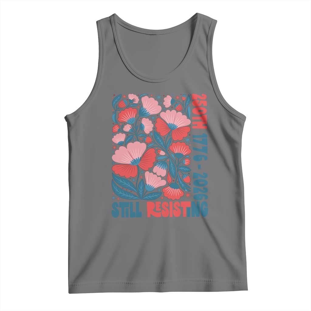Floral 250th Still Resisting 4th of July 1776 2026 Tank Top