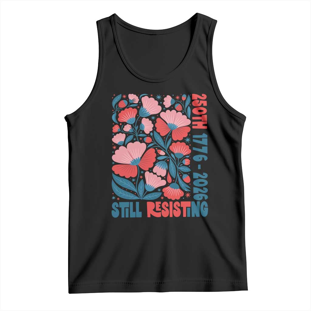 Floral 250th Still Resisting 4th of July 1776 2026 Tank Top