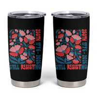 Floral 250th Still Resisting 4th of July 1776 2026 Tumbler Cup