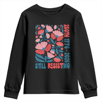 Floral 250th Still Resisting 4th of July 1776 2026 Youth Sweatshirt