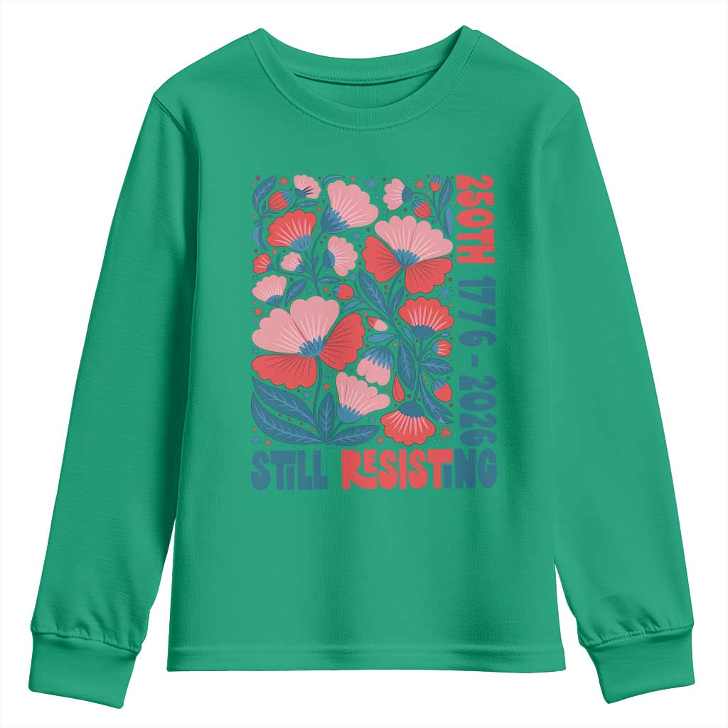 Floral 250th Still Resisting 4th of July 1776 2026 Youth Sweatshirt