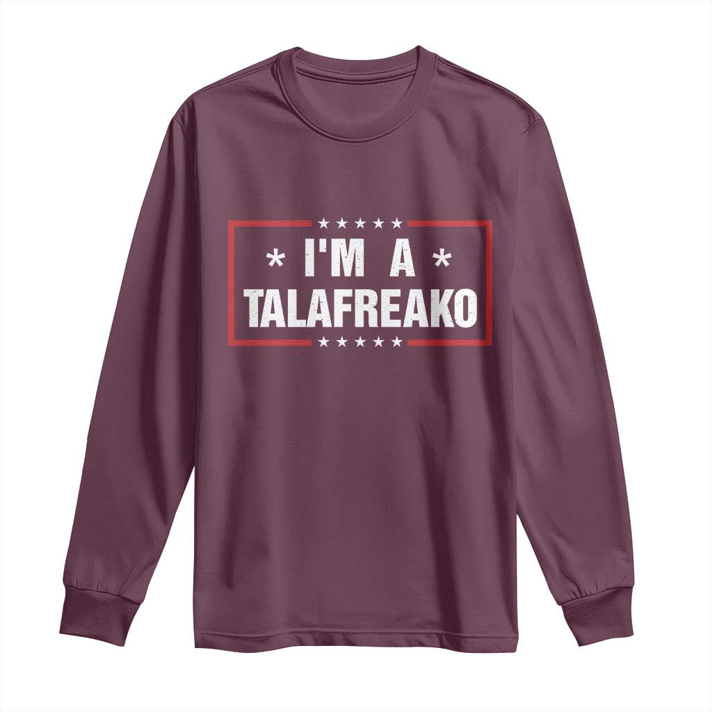I Am A Talafreako James Talarico Long Sleeve Shirt US Senate Texas Election