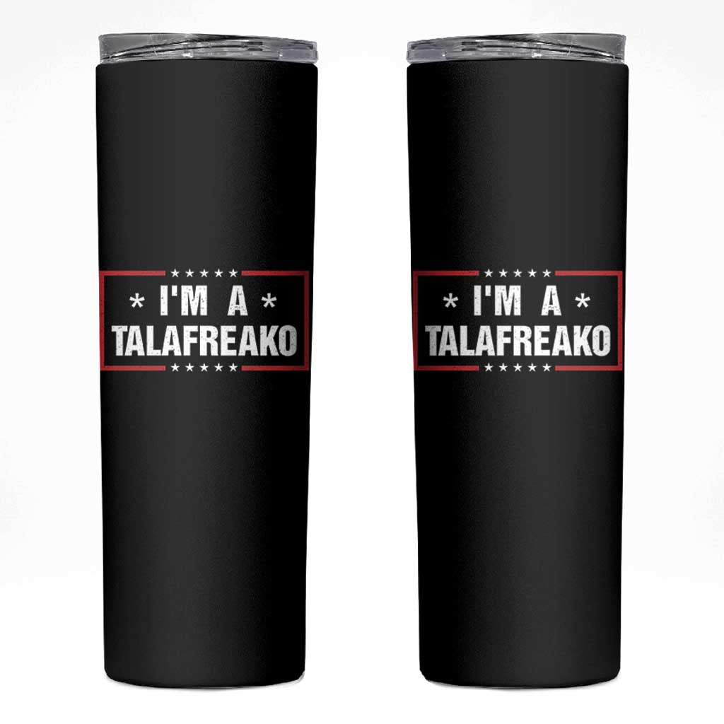 I Am A Talafreako James Talarico Skinny Tumbler US Senate Texas Election