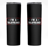 I Am A Talafreako James Talarico Skinny Tumbler US Senate Texas Election