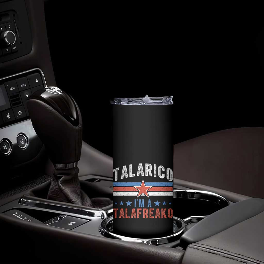 I Am A Talafreako James Talarico Skinny Tumbler US Senate Texas