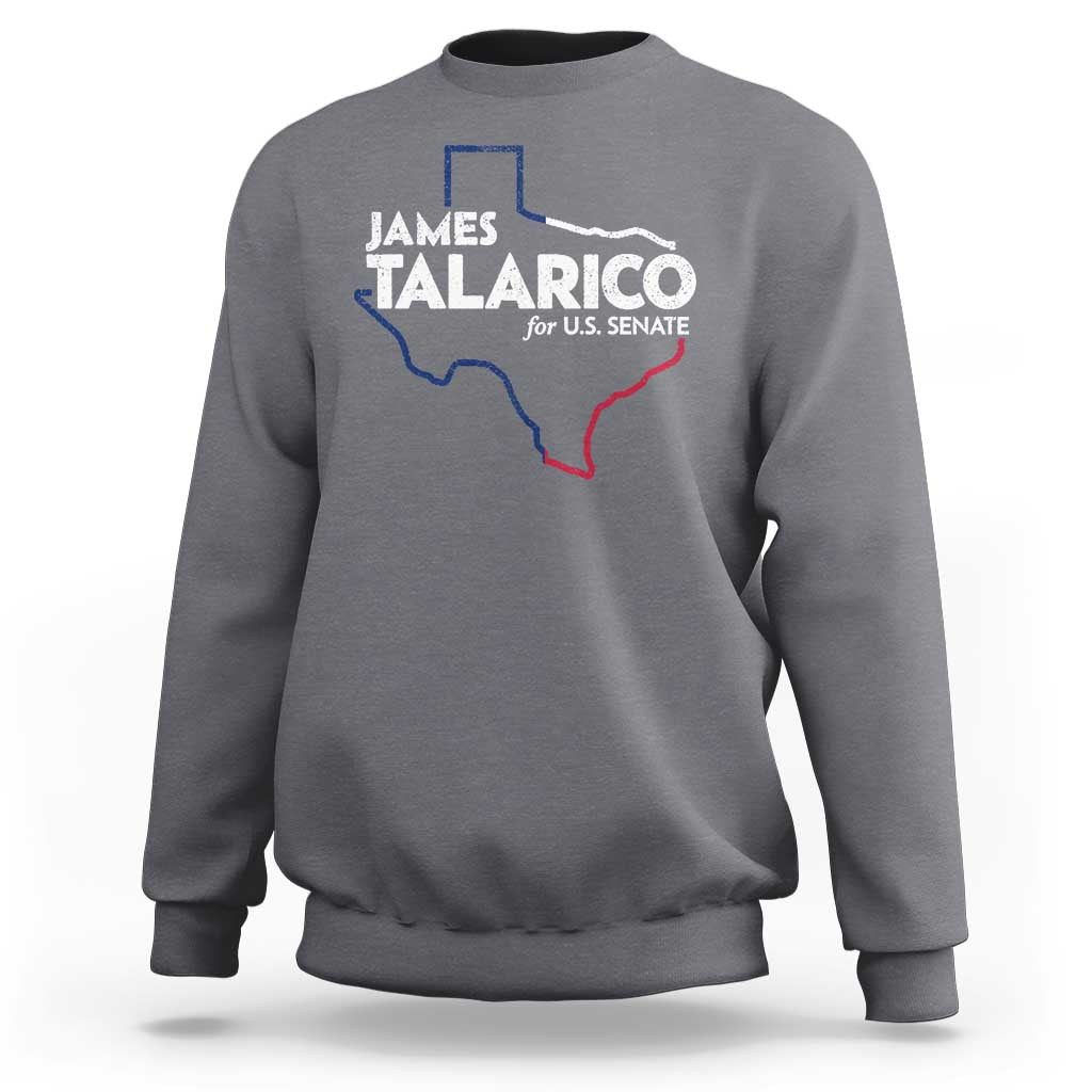 James Talarico for US Senate Sweatshirt Texas Senate Race 2026