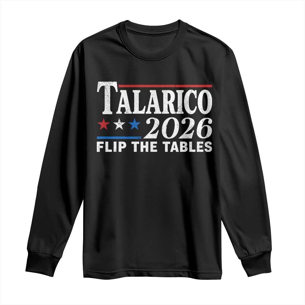 James Talarico 2026 Flip The Tables Long Sleeve Shirt Texas Senate