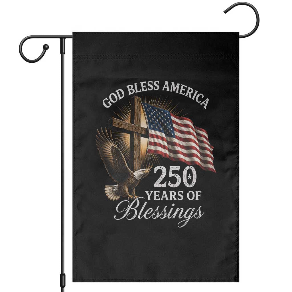 God Bless America 250 Years Of Blessings Garden Flag US 250th Anniversary Bald Eagle American Flag