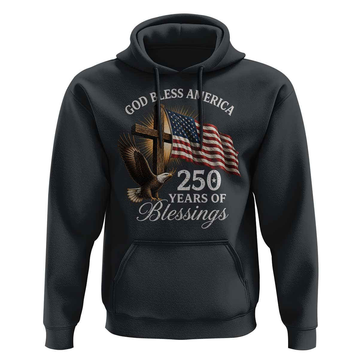 God Bless America 250 Years Of Blessings Hoodie US 250th Anniversary Bald Eagle American Flag